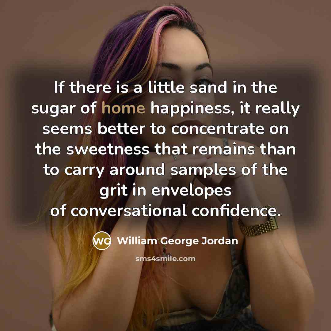 “If there is a little sand in the sugar of…” quote by William George Jordan