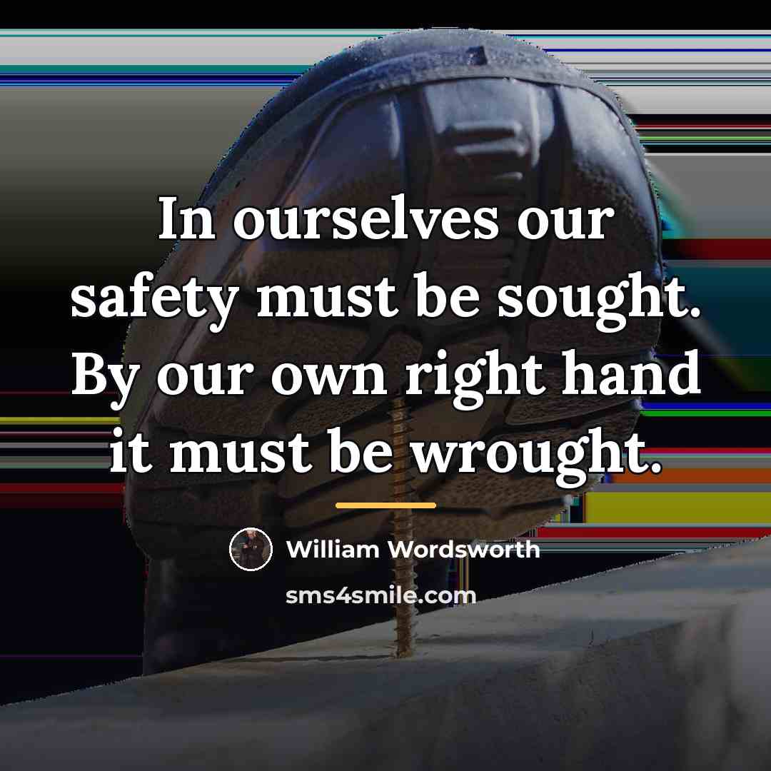 “In ourselves our safety must be sought. By our own…” quote by William Wordsworth