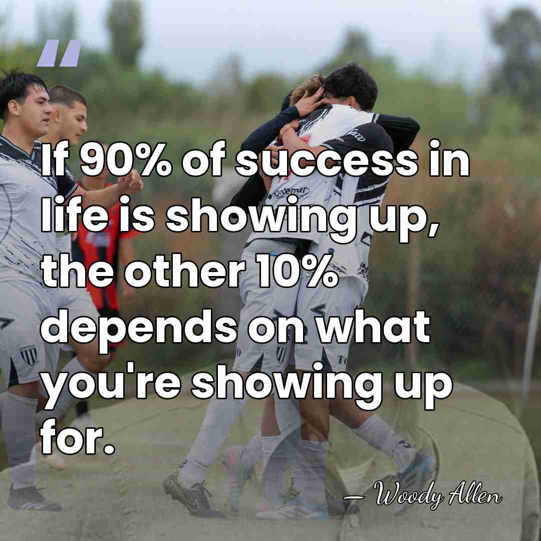 If 90% of success in life is showing up, the other 10%&hellip; - Woody Allen
