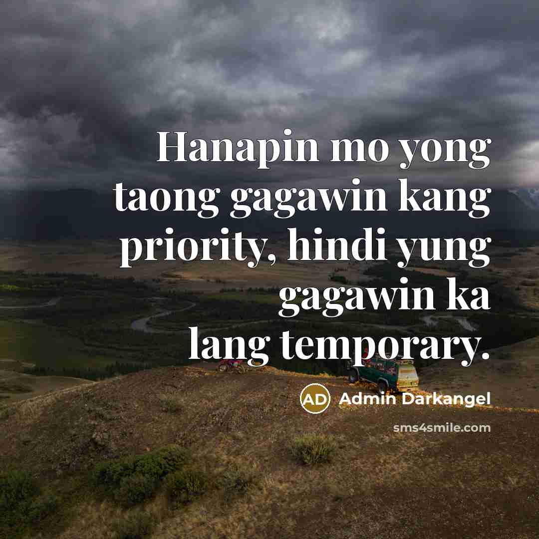 “Hanapin mo yong taong gagawin kang priority, hindi yung gagawin…” quote by Admin Darkangel