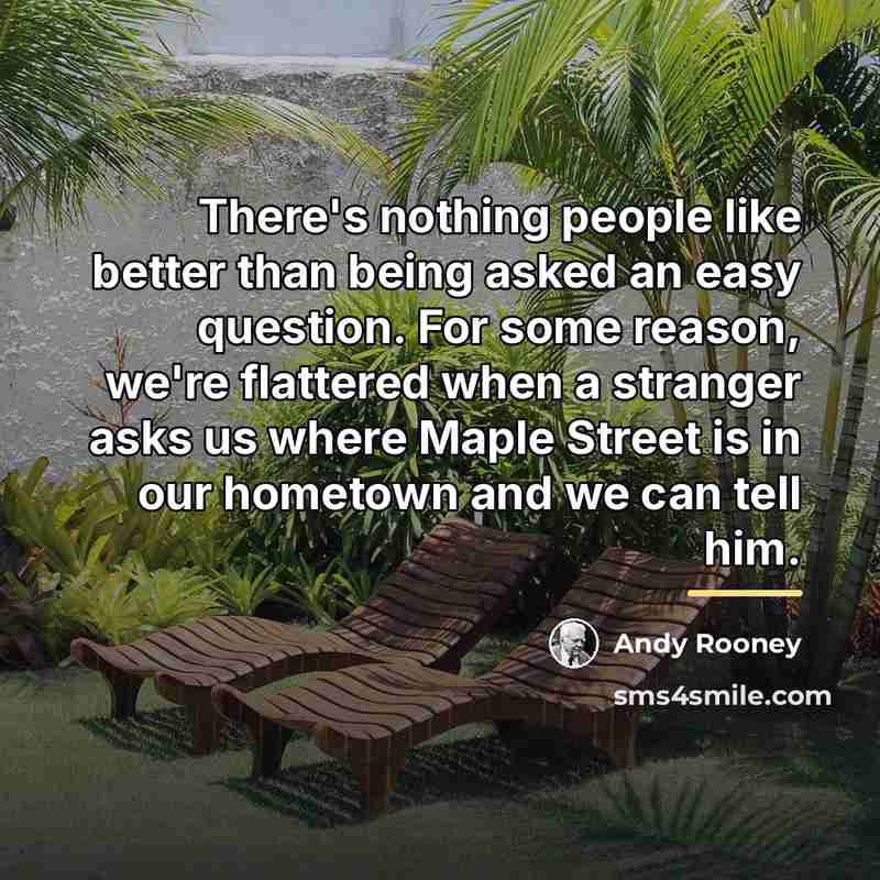 “There's nothing people like better than being asked an easy…” quote by Andy Rooney