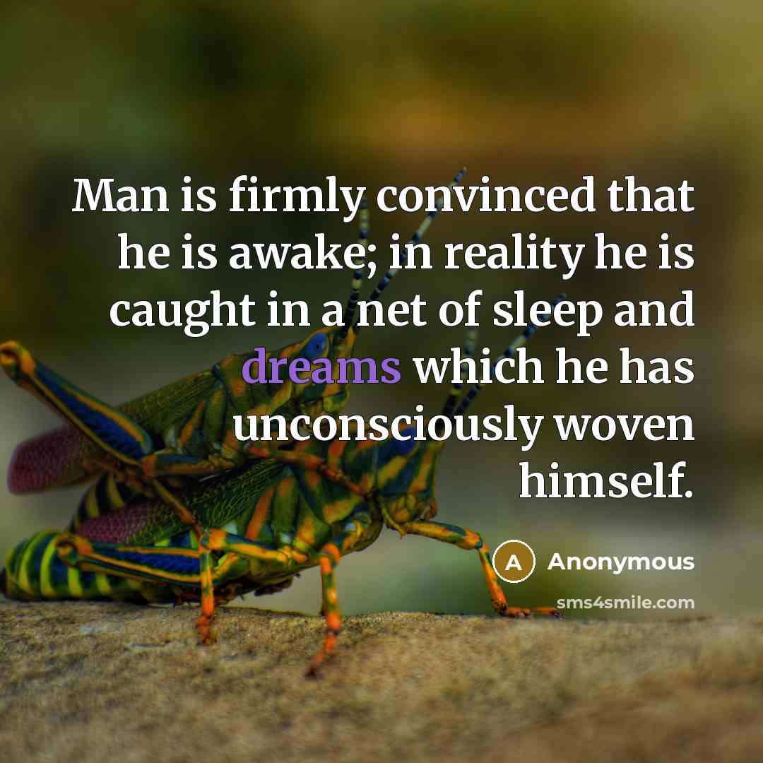 “Man is firmly convinced that he is awake; in reality…” quote by Anonymous