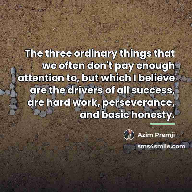 “The three ordinary things that we often don't pay enough…” quote by Azim Premji