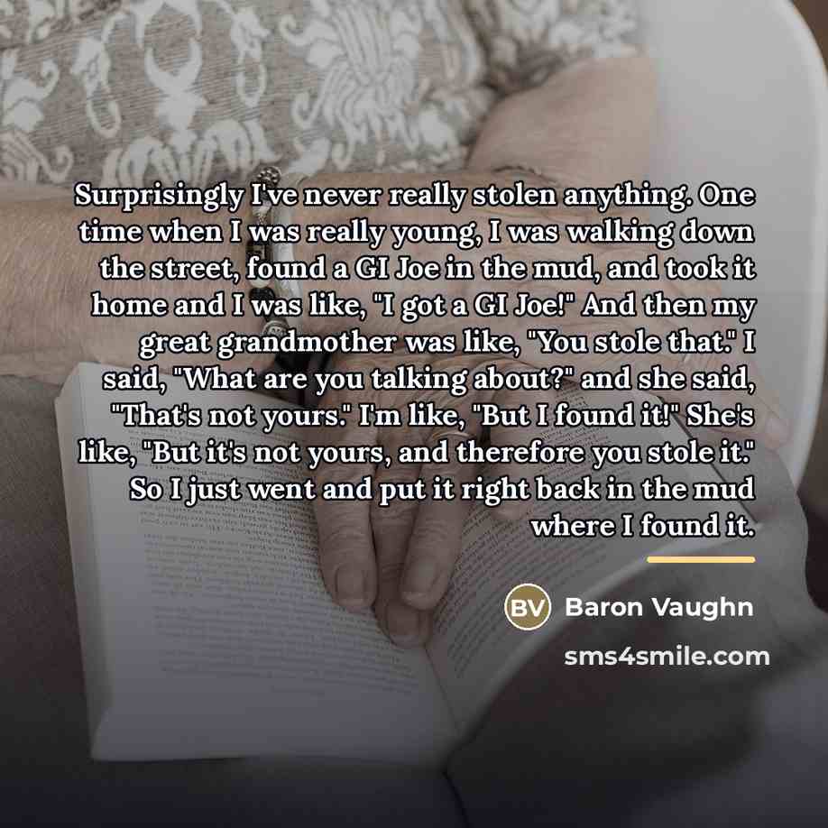 “Surprisingly I've never really stolen anything. One time when I…” quote by Baron Vaughn