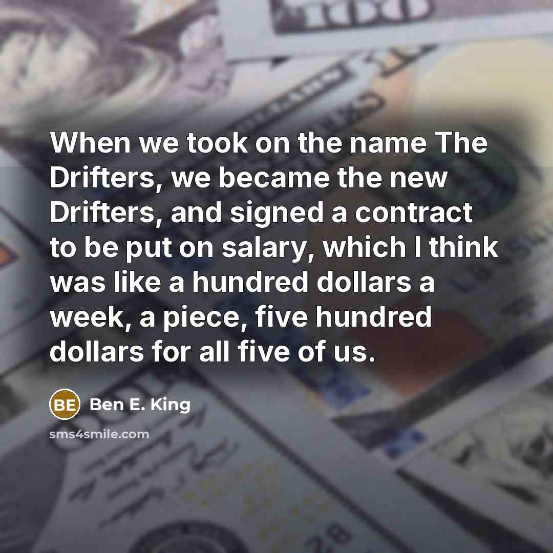 “When we took on the name The Drifters, we became…” quote by Ben E. King