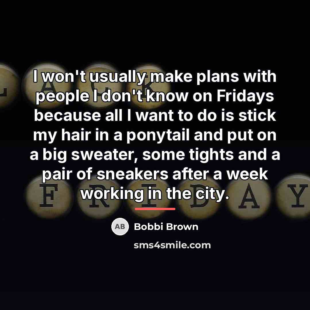 “I won't usually make plans with people I don't know…” quote by Bobbi Brown