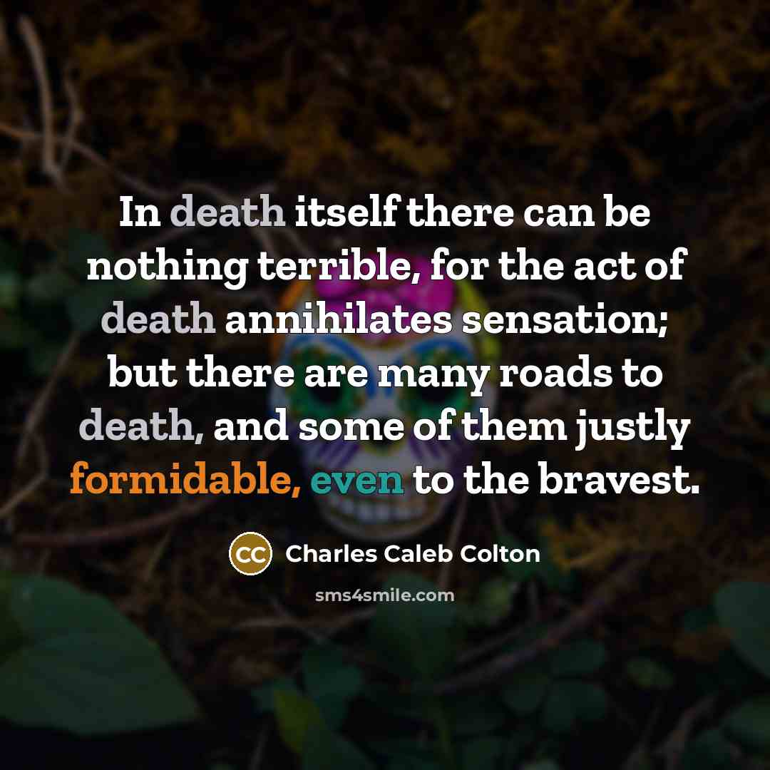 “In death itself there can be nothing terrible, for the…” quote by Charles Caleb Colton