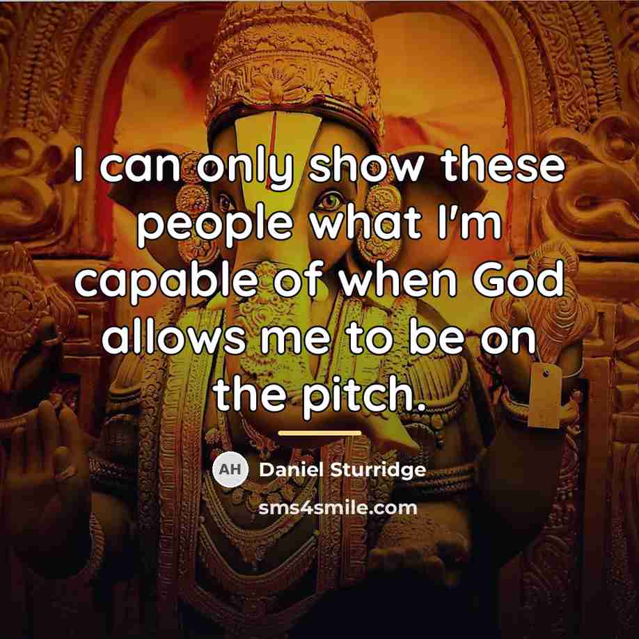 “I can only show these people what I'm capable of…” quote by Daniel Sturridge