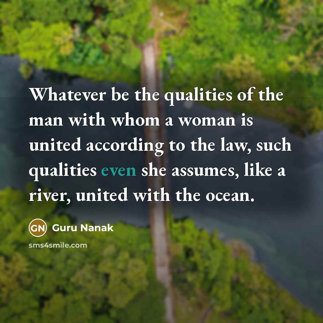 “Whatever be the qualities of the man with whom a…” quote by Guru Nanak