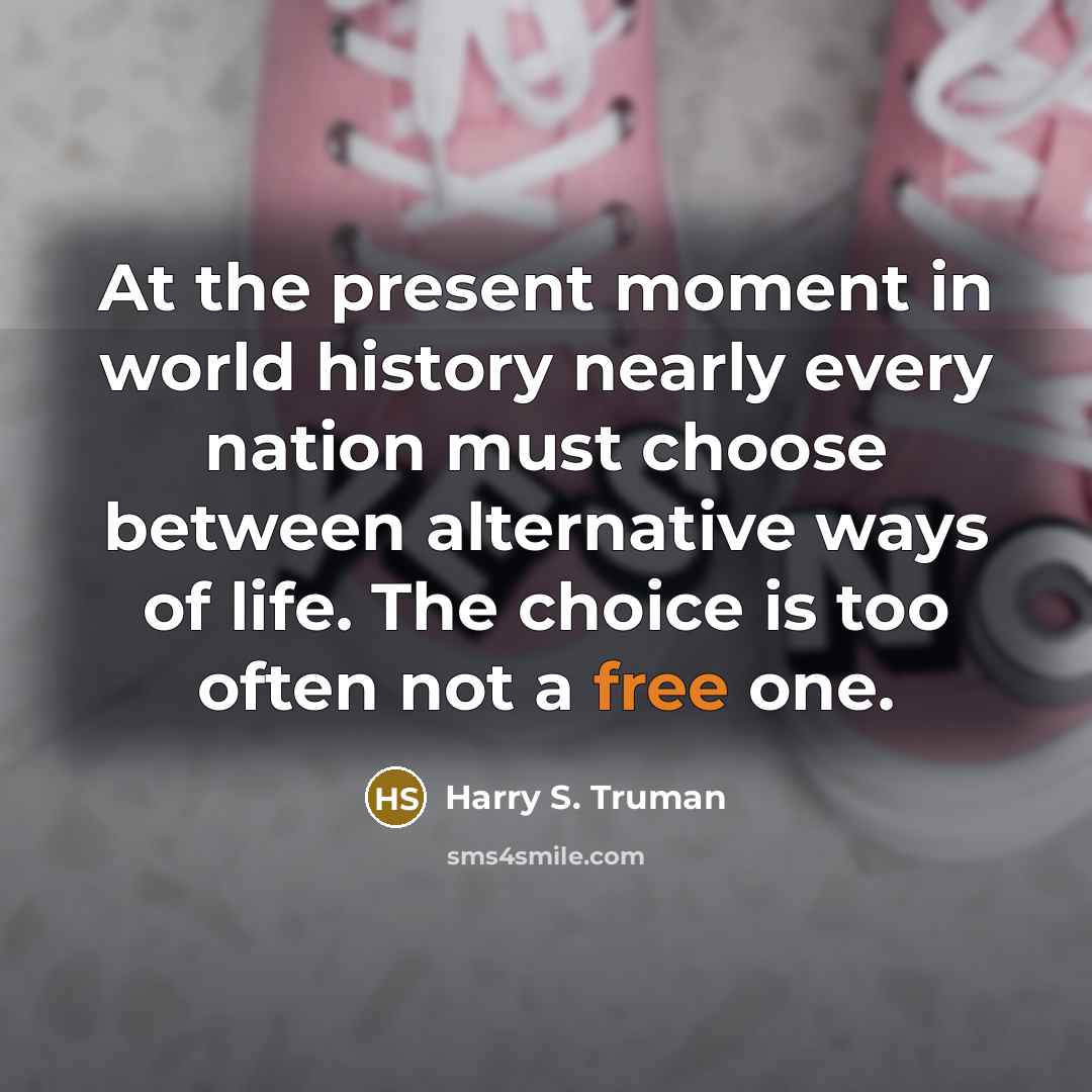 “At the present moment in world history nearly every nation…” quote by Harry S. Truman