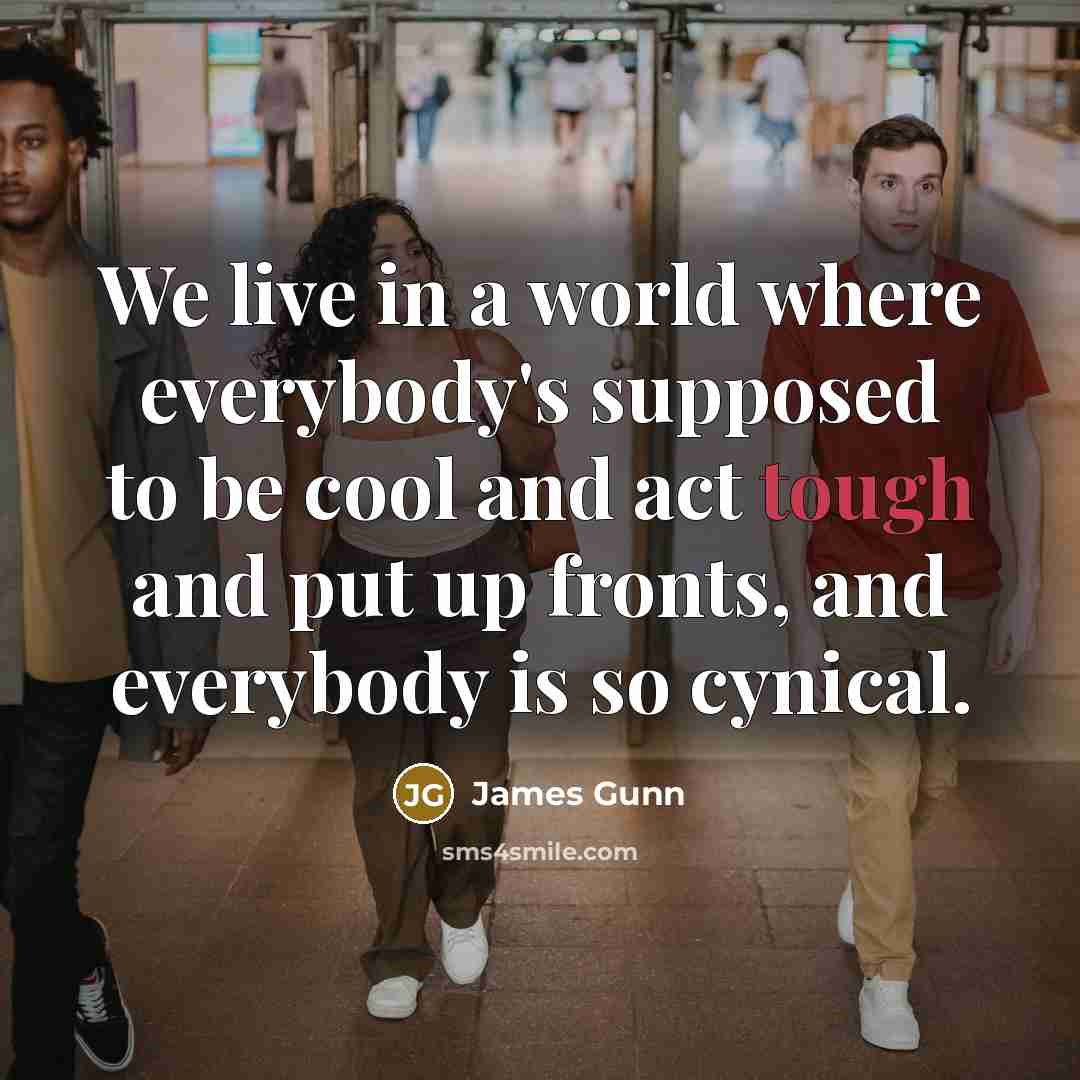 “We live in a world where everybody's supposed to be…” quote by James Gunn
