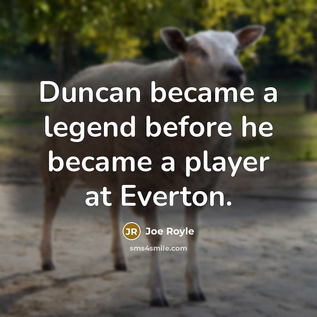 “Duncan became a legend before he became a player at…” quote by Joe Royle