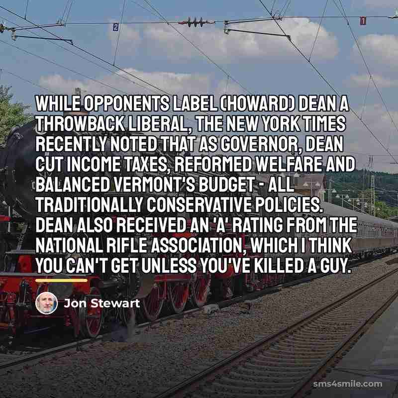 “While opponents label (Howard) Dean a throwback liberal, The New…” quote by Jon Stewart