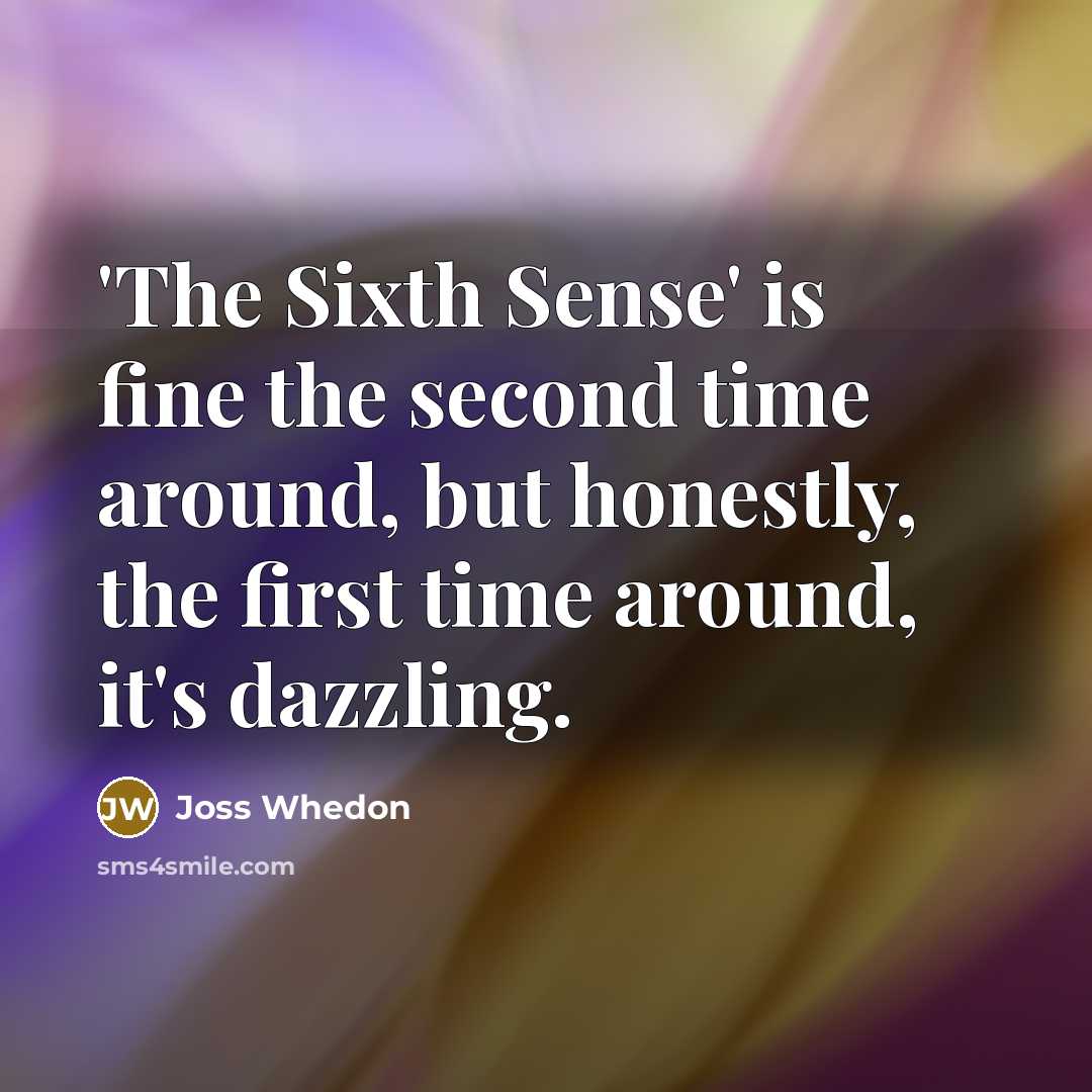 “'The Sixth Sense' is fine the second time around, but…” quote by Joss Whedon