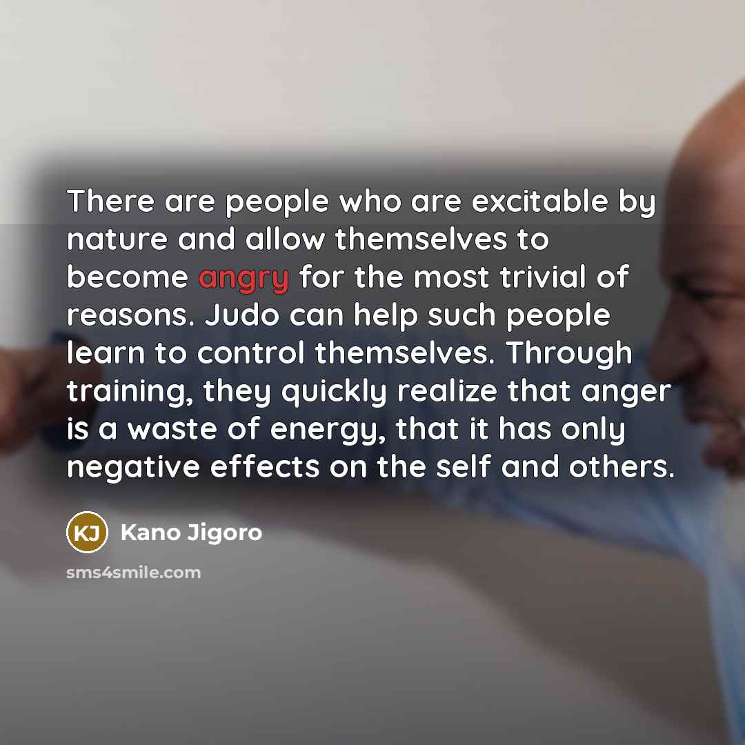 “There are people who are excitable by nature and allow…” quote by Kano Jigoro