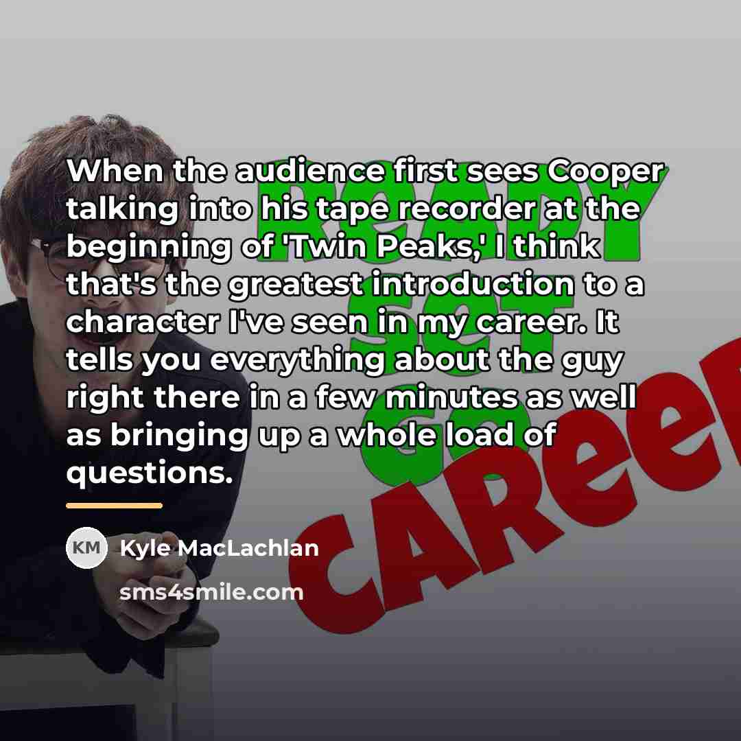 “When the audience first sees Cooper talking into his tape…” quote by Kyle MacLachlan
