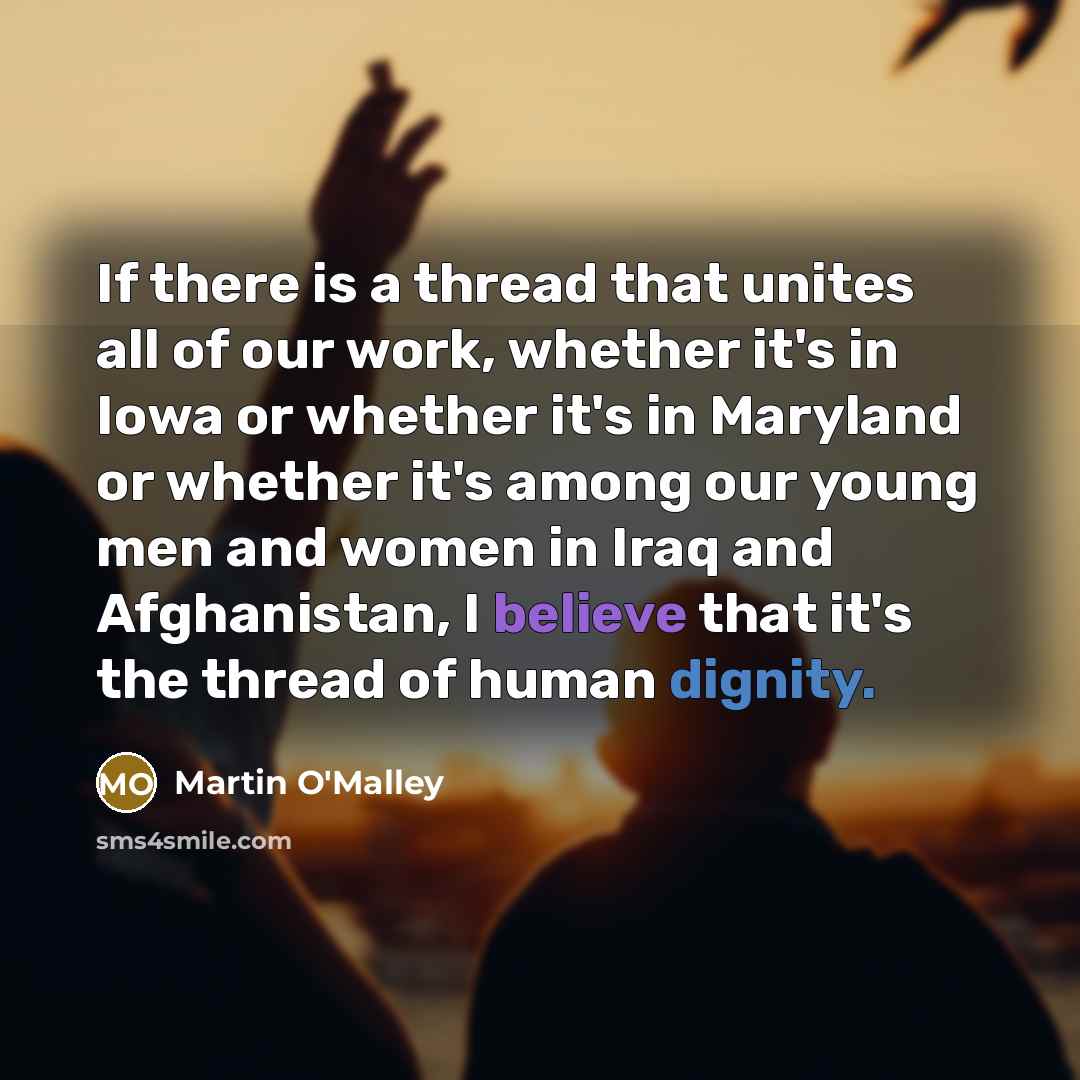 “If there is a thread that unites all of our…” quote by Martin O'Malley