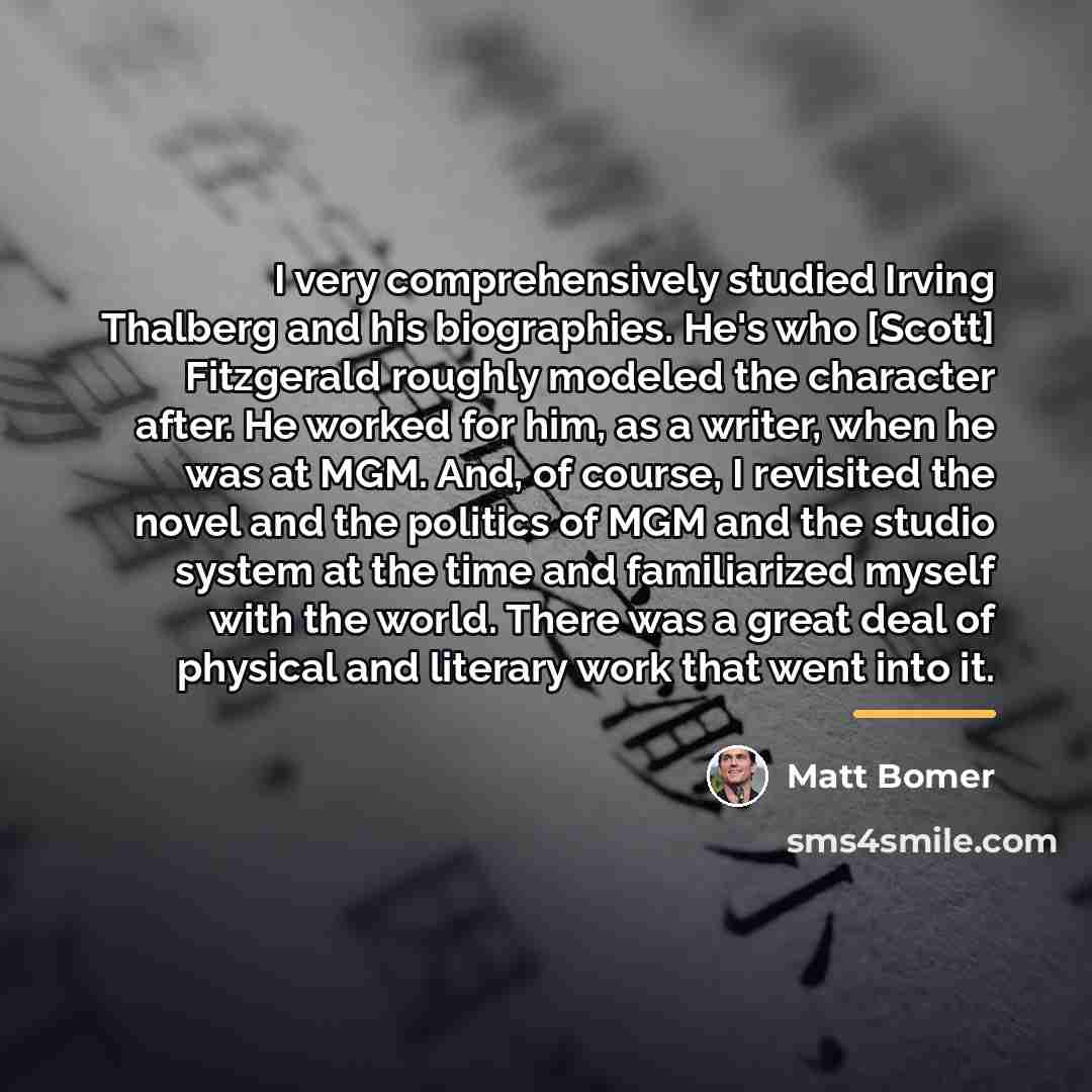 “I very comprehensively studied Irving Thalberg and his biographies. He's…” quote by Matt Bomer