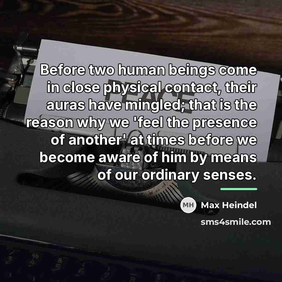 “Before two human beings come in close physical contact, their…” quote by Max Heindel