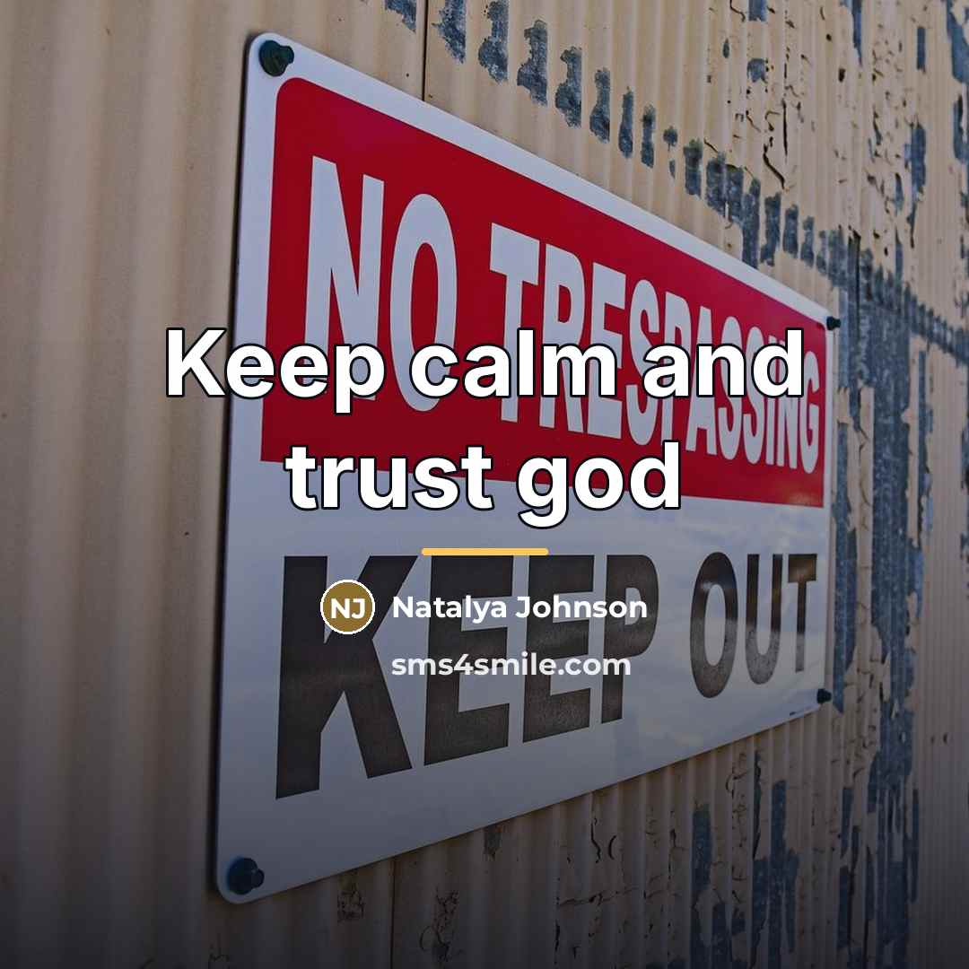“Keep calm and trust god…” quote by Natalya Johnson