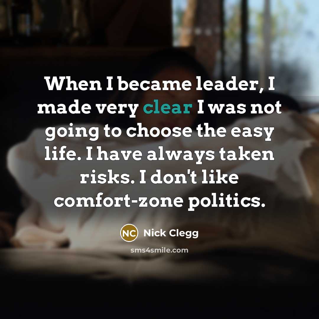 “When I became leader, I made very clear I was…” quote by Nick Clegg