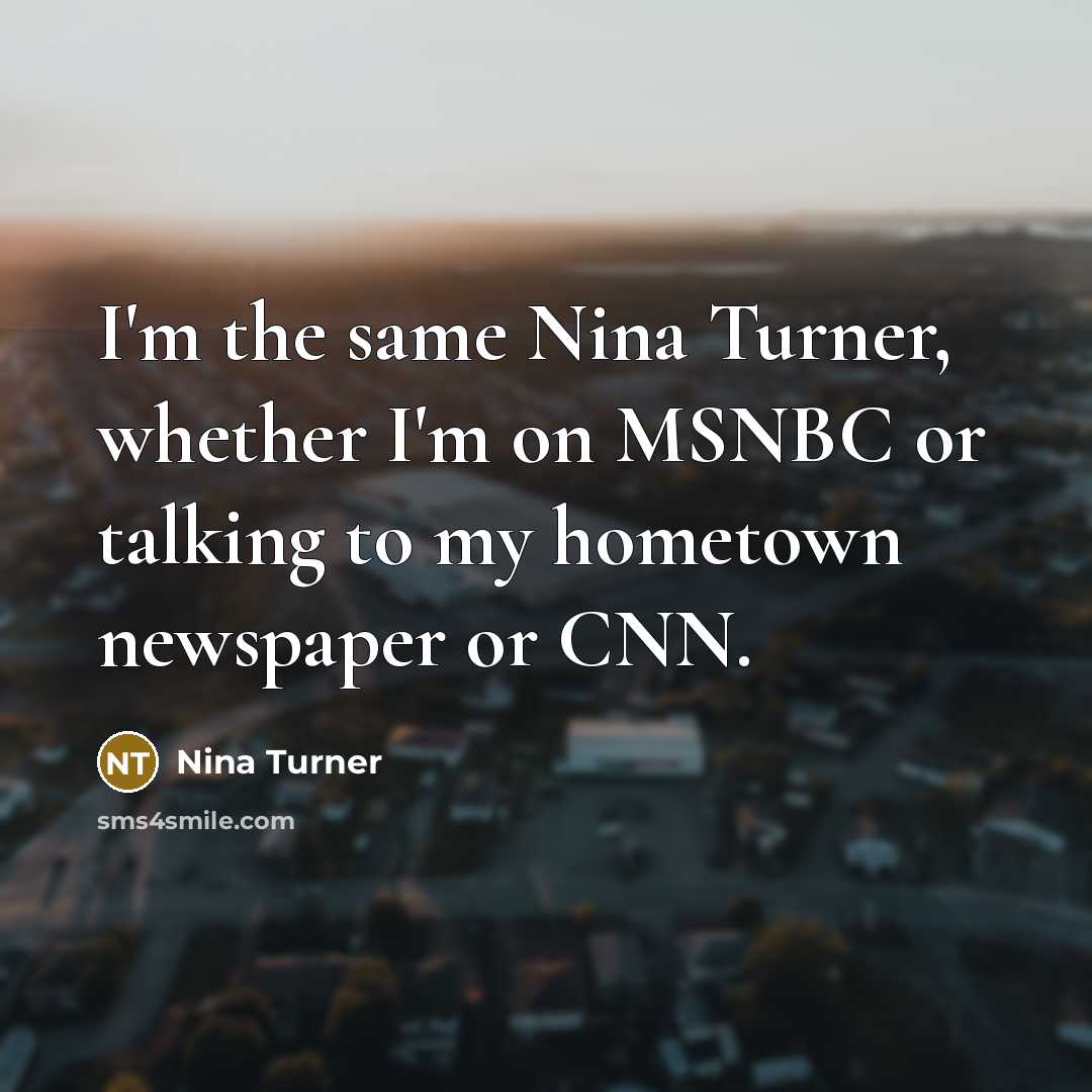 “I'm the same Nina Turner, whether I'm on MSNBC or…” quote by Nina Turner