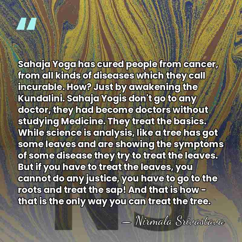 Sahaja Yoga has cured people from cancer, from all kinds of diseases&hellip; - Nirmala Srivastava