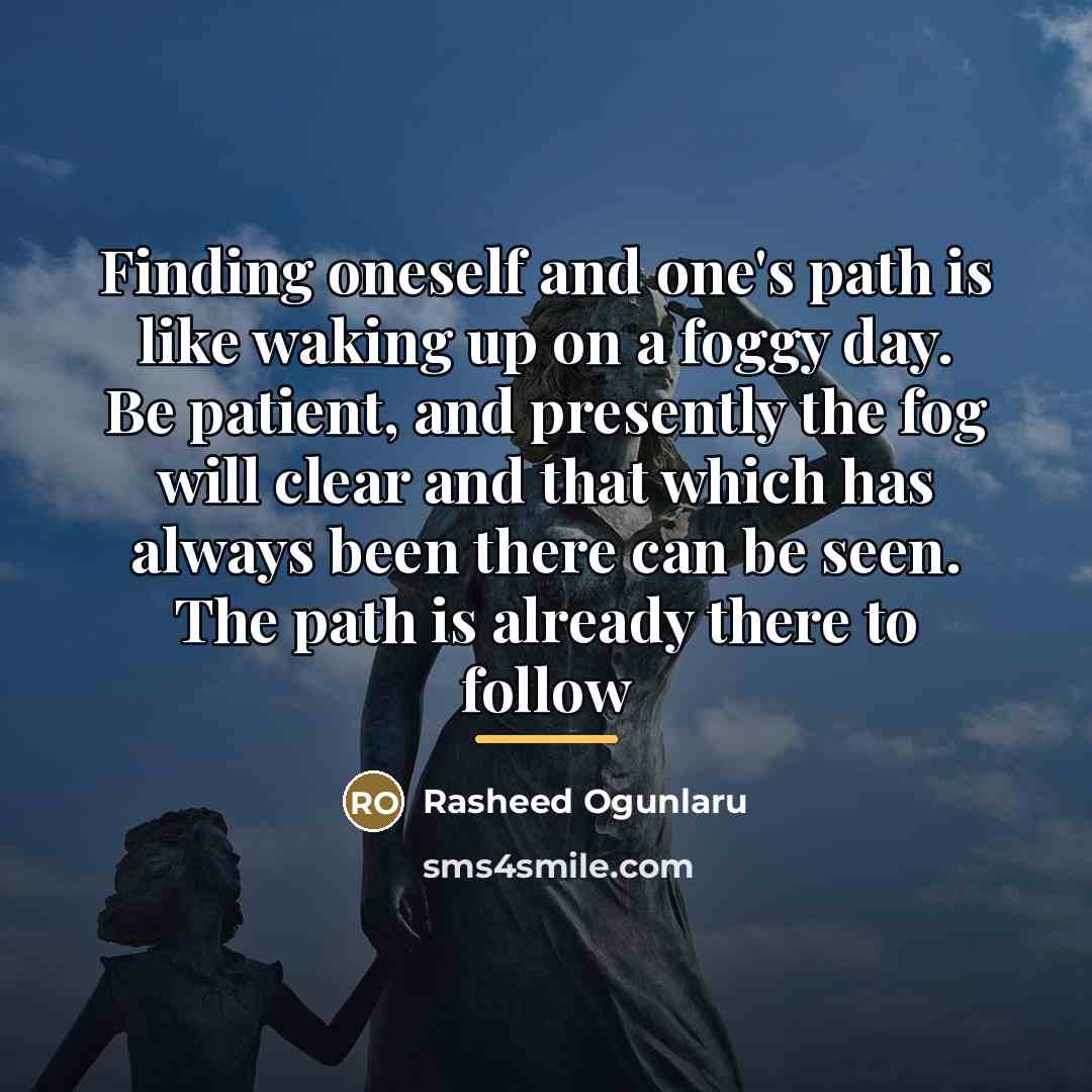 “Finding oneself and one's path is like waking up on…” quote by Rasheed Ogunlaru