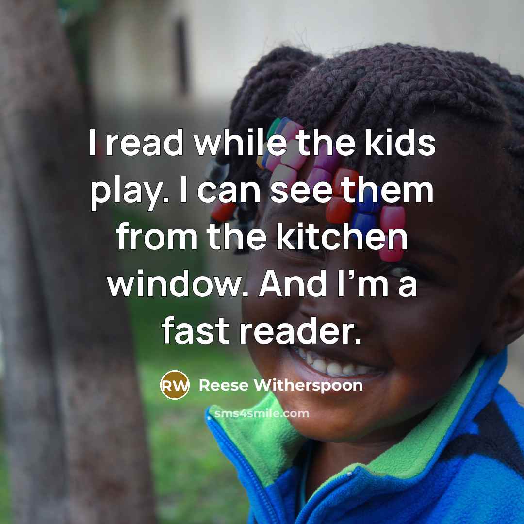 “I read while the kids play. I can see them…” quote by Reese Witherspoon