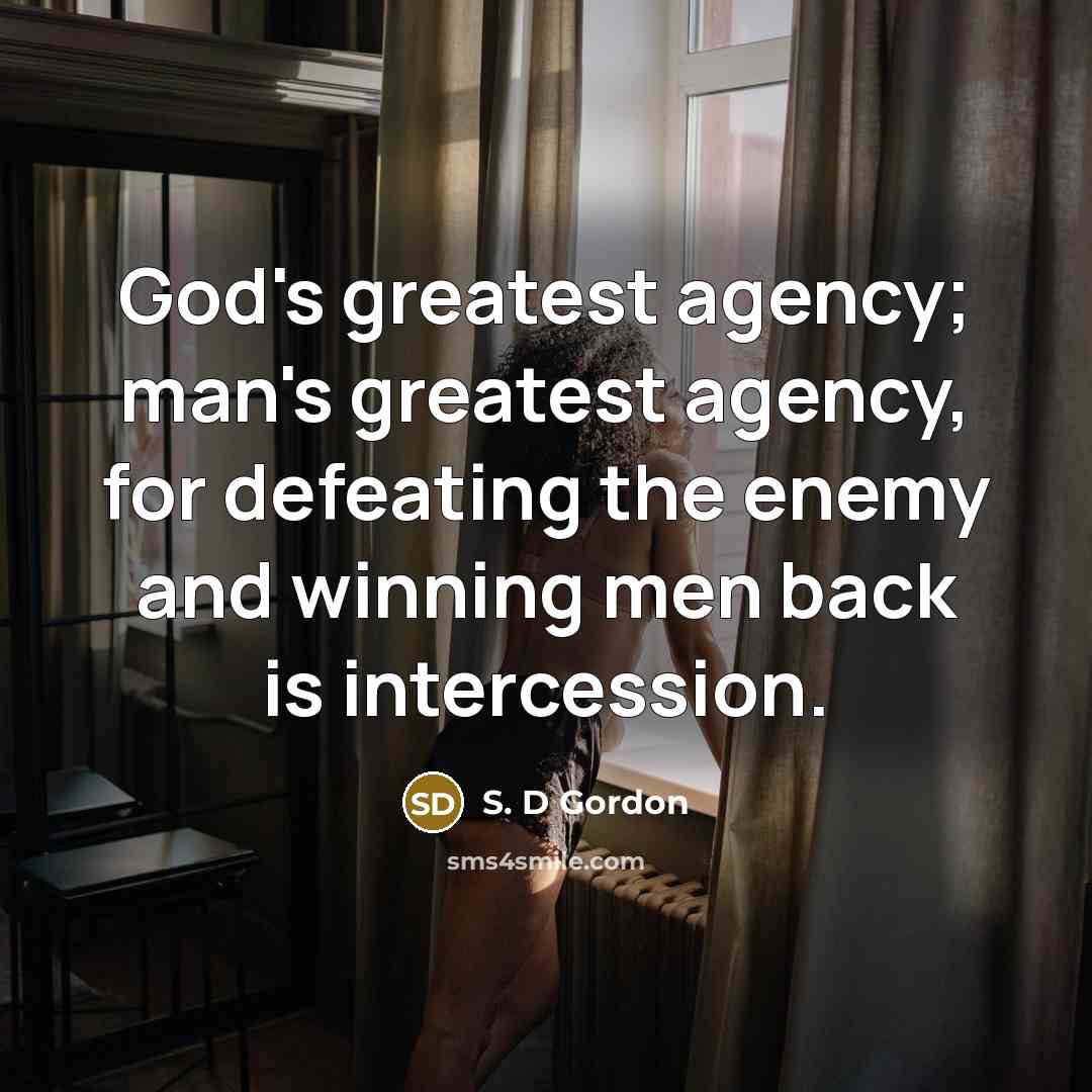 “God's greatest agency; man's greatest agency, for defeating the enemy…” quote by S. D Gordon