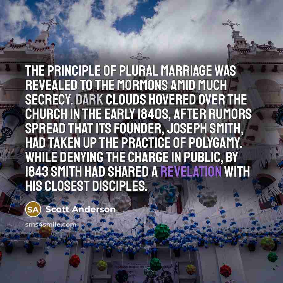 “The principle of plural marriage was revealed to the Mormons…” quote by Scott Anderson