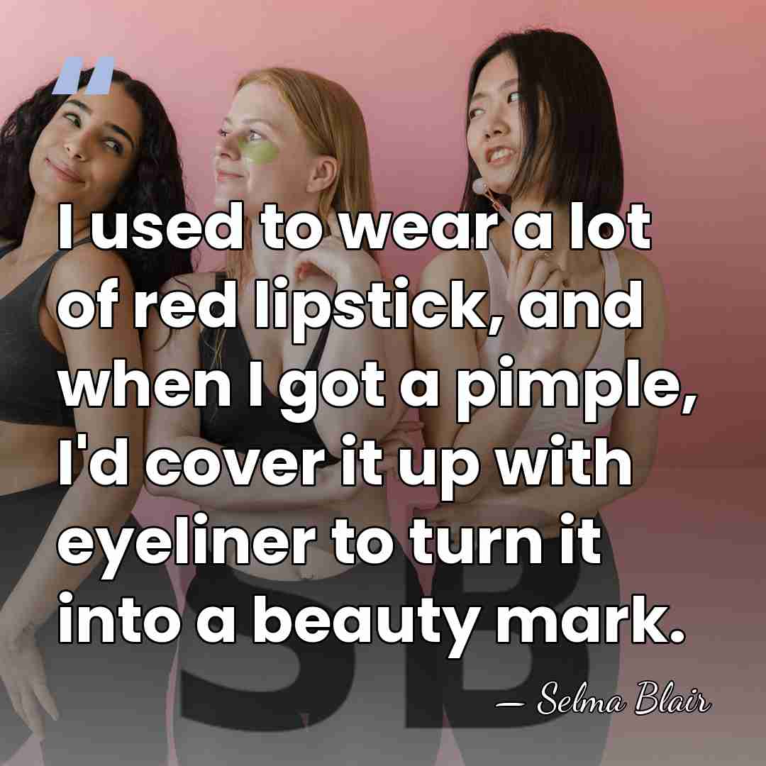 I used to wear a lot of red lipstick, and when I&hellip; - Selma Blair