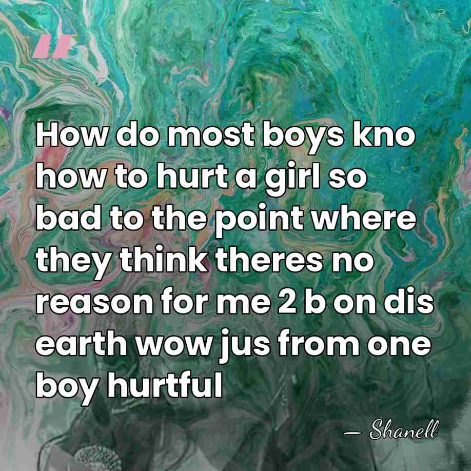 How do most boys kno how to hurt a girl so bad&hellip; - Shanell