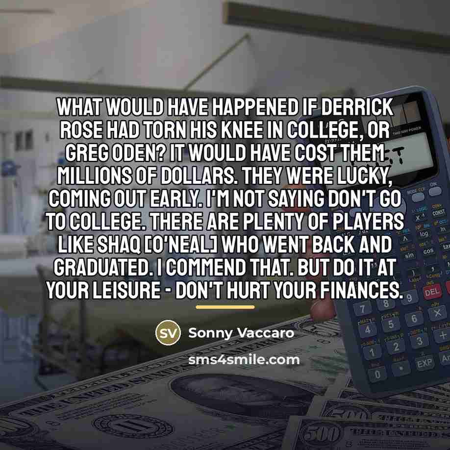 “What would have happened if Derrick Rose had torn his…” quote by Sonny Vaccaro