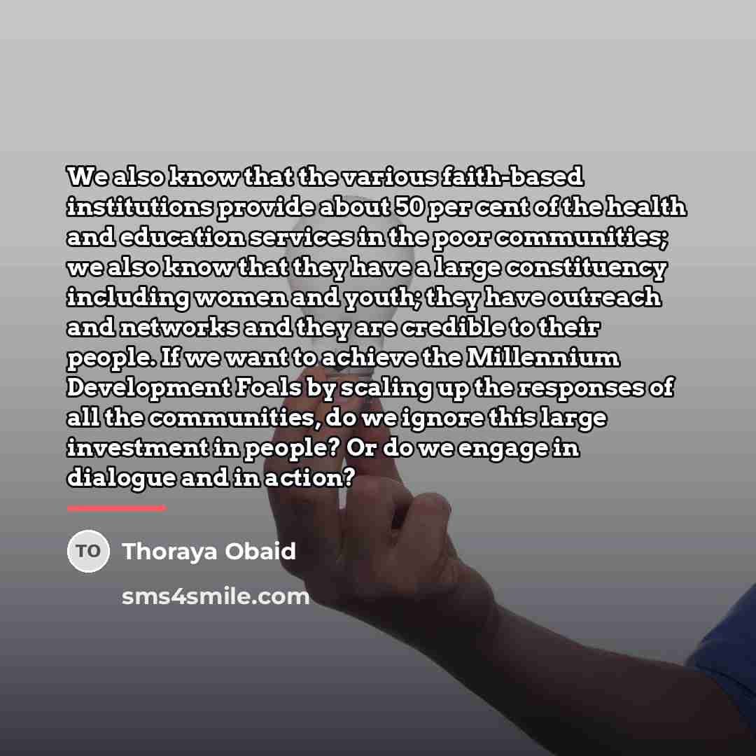 “We also know that the various faith-based institutions provide about…” quote by Thoraya Obaid
