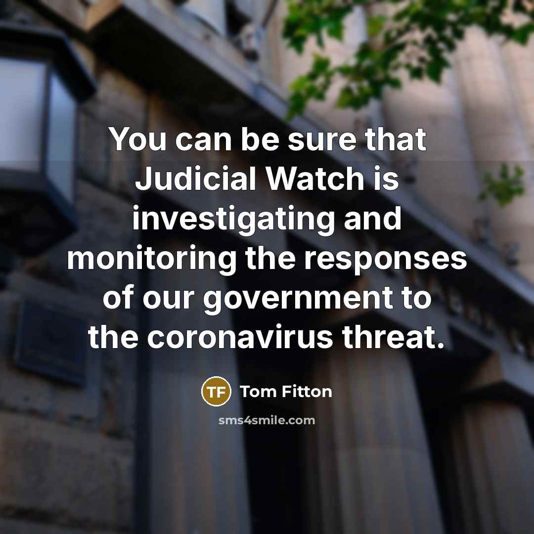 “You can be sure that Judicial Watch is investigating and…” quote by Tom Fitton