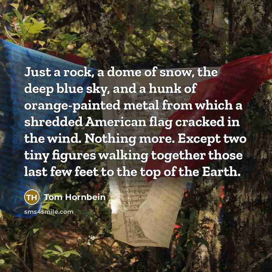 “Just a rock, a dome of snow, the deep blue…” quote by Tom Hornbein