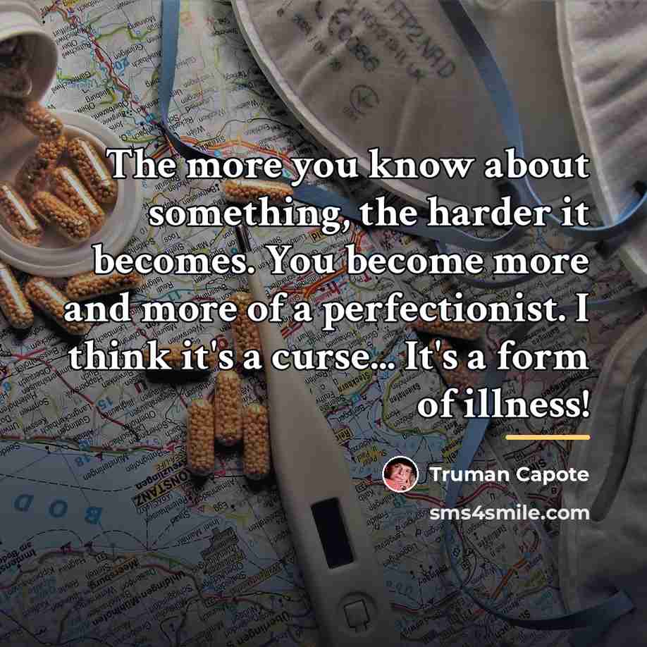 “The more you know about something, the harder it becomes.…” quote by Truman Capote