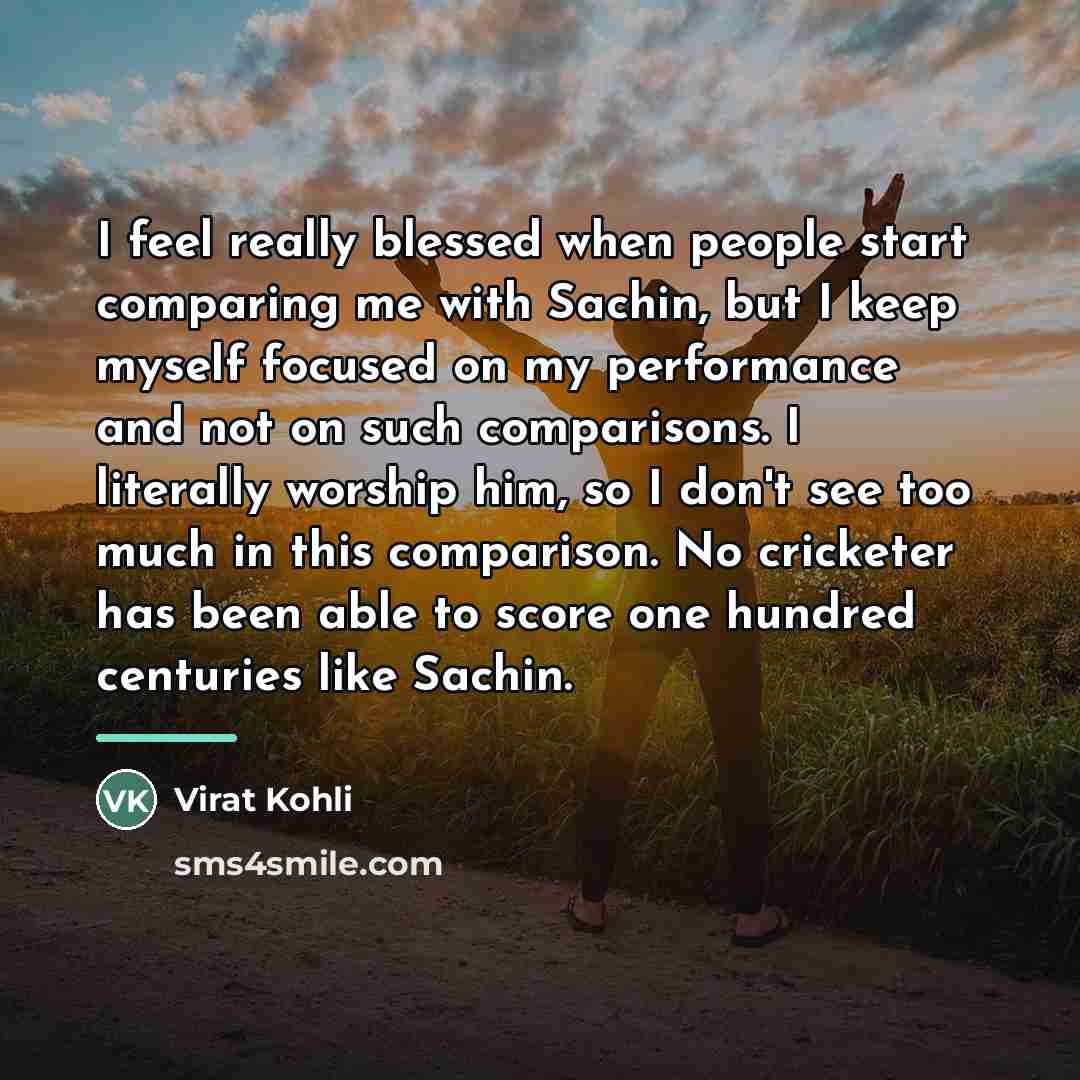 “I feel really blessed when people start comparing me with…” quote by Virat Kohli