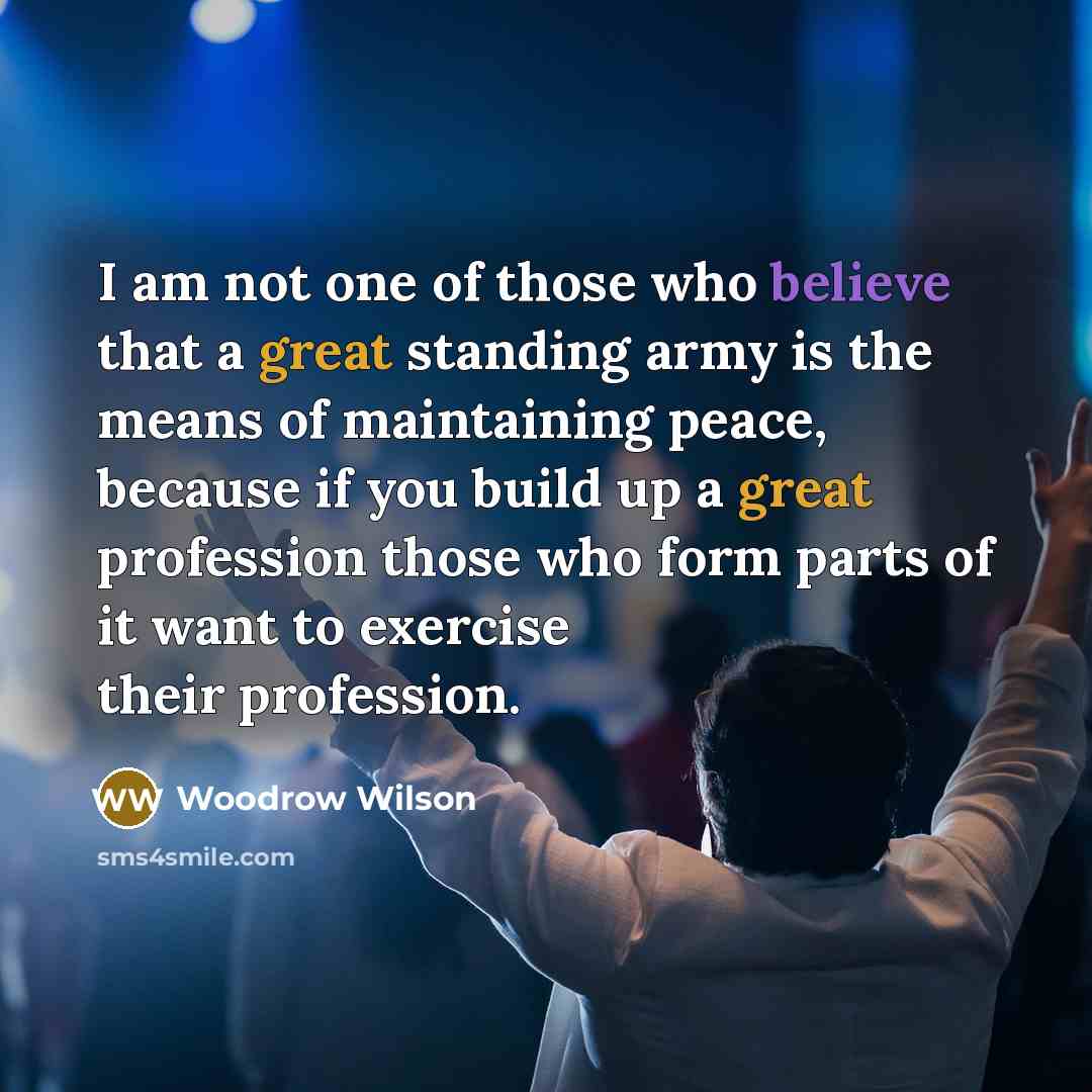 “I am not one of those who believe that a…” quote by Woodrow Wilson