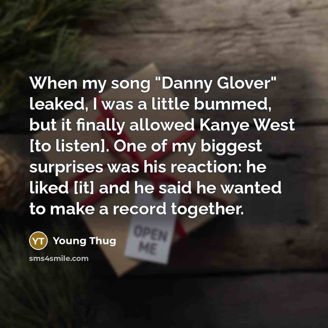 “When my song "Danny Glover" leaked, I was a little…” quote by Young Thug