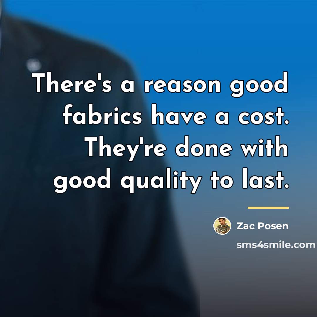 “There's a reason good fabrics have a cost. They're done…” quote by Zac Posen