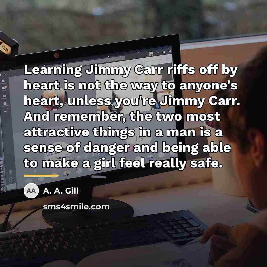 “Learning Jimmy Carr riffs off by heart is not the…” quote by A. A. Gill