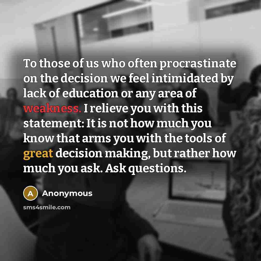 “To those of us who often procrastinate on the decision…” quote by Anonymous