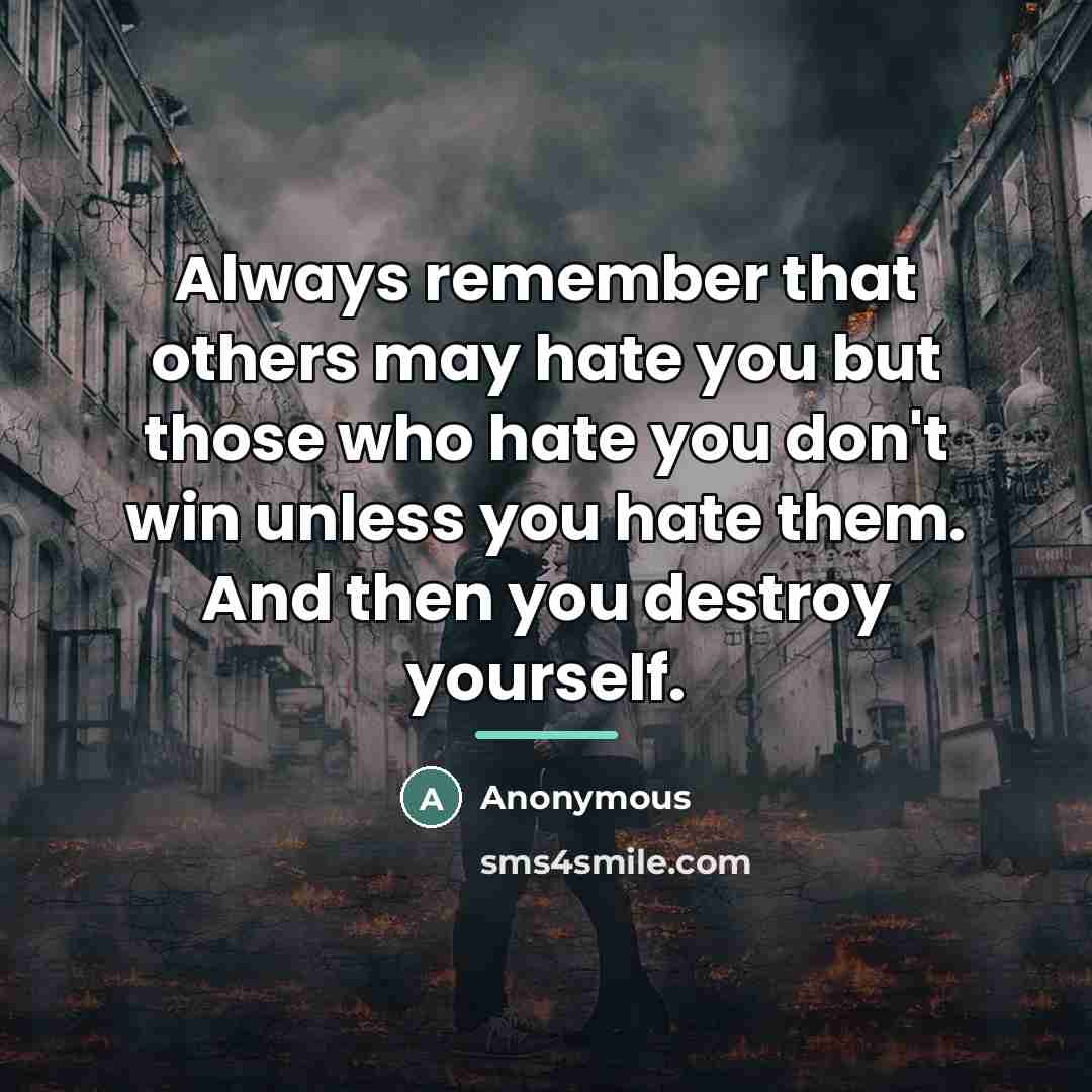 “Always remember that others may hate you but those who…” quote by Anonymous