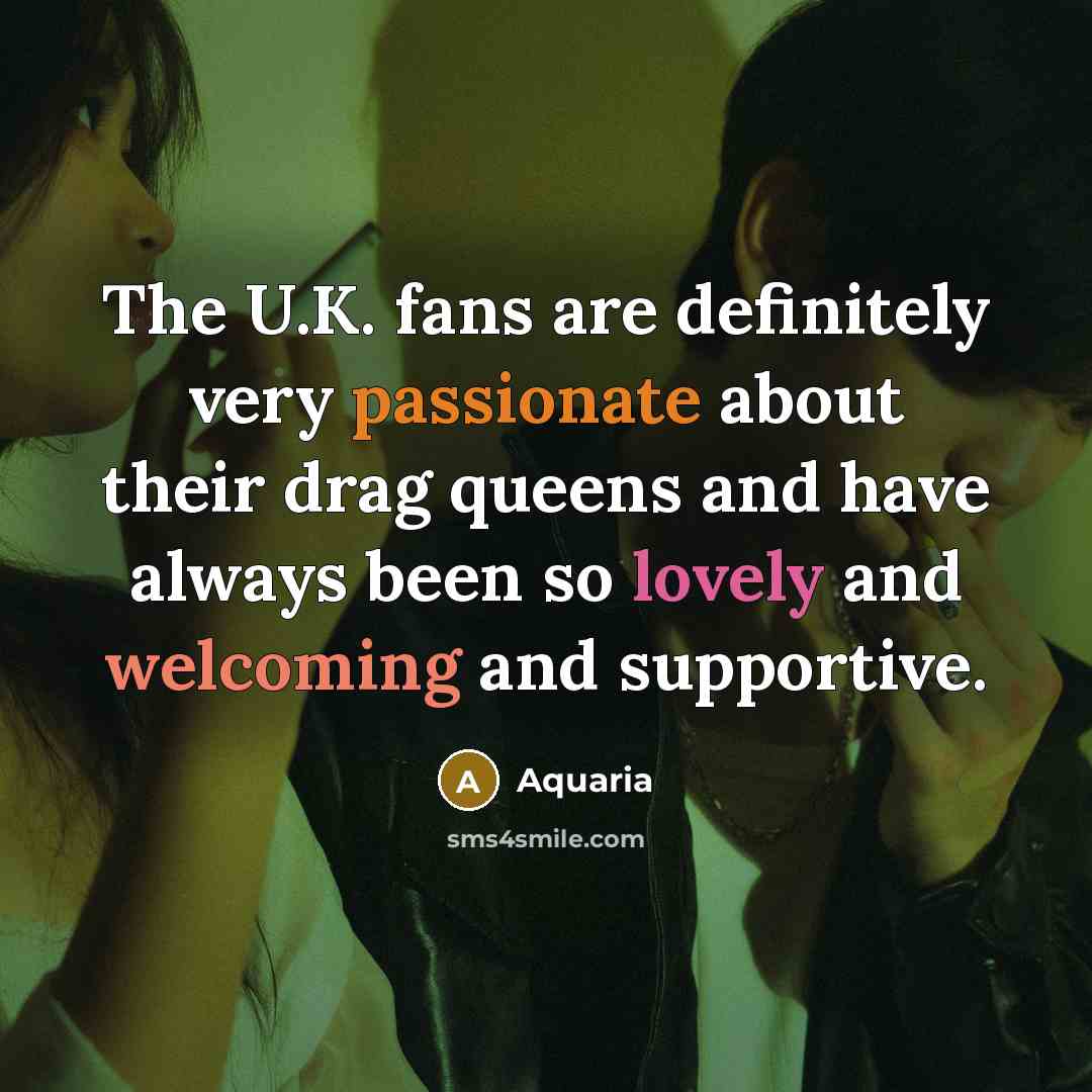 “The U.K. fans are definitely very passionate about their drag…” quote by Aquaria
