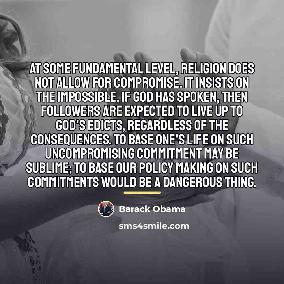 “At some fundamental level, religion does not allow for compromise.…” quote by Barack Obama