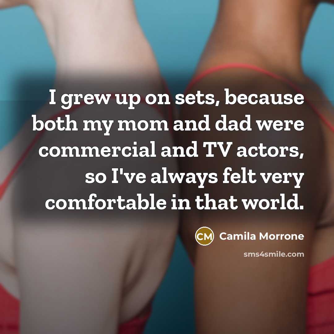 “I grew up on sets, because both my mom and…” quote by Camila Morrone