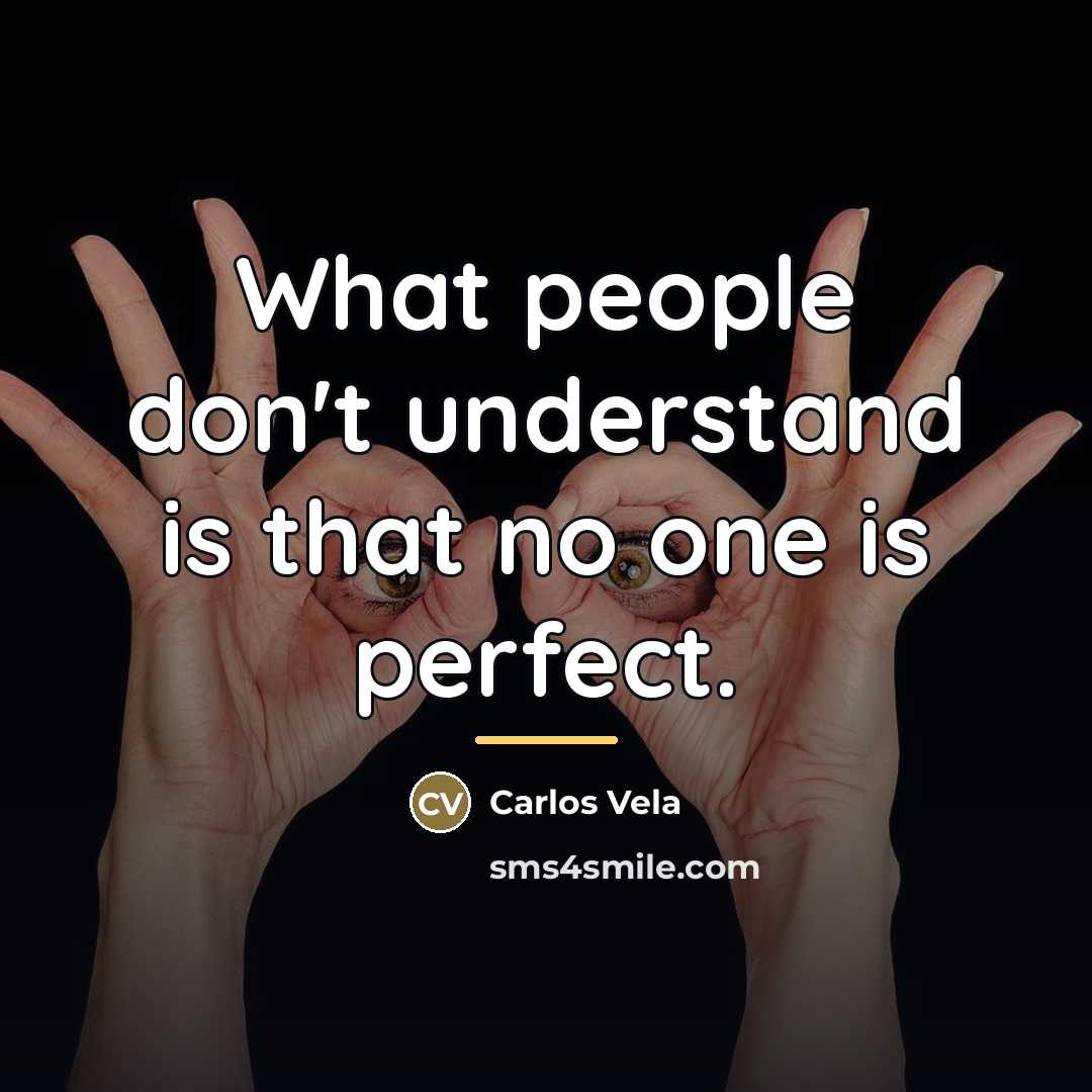 “What people don't understand is that no one is perfect.…” quote by Carlos Vela