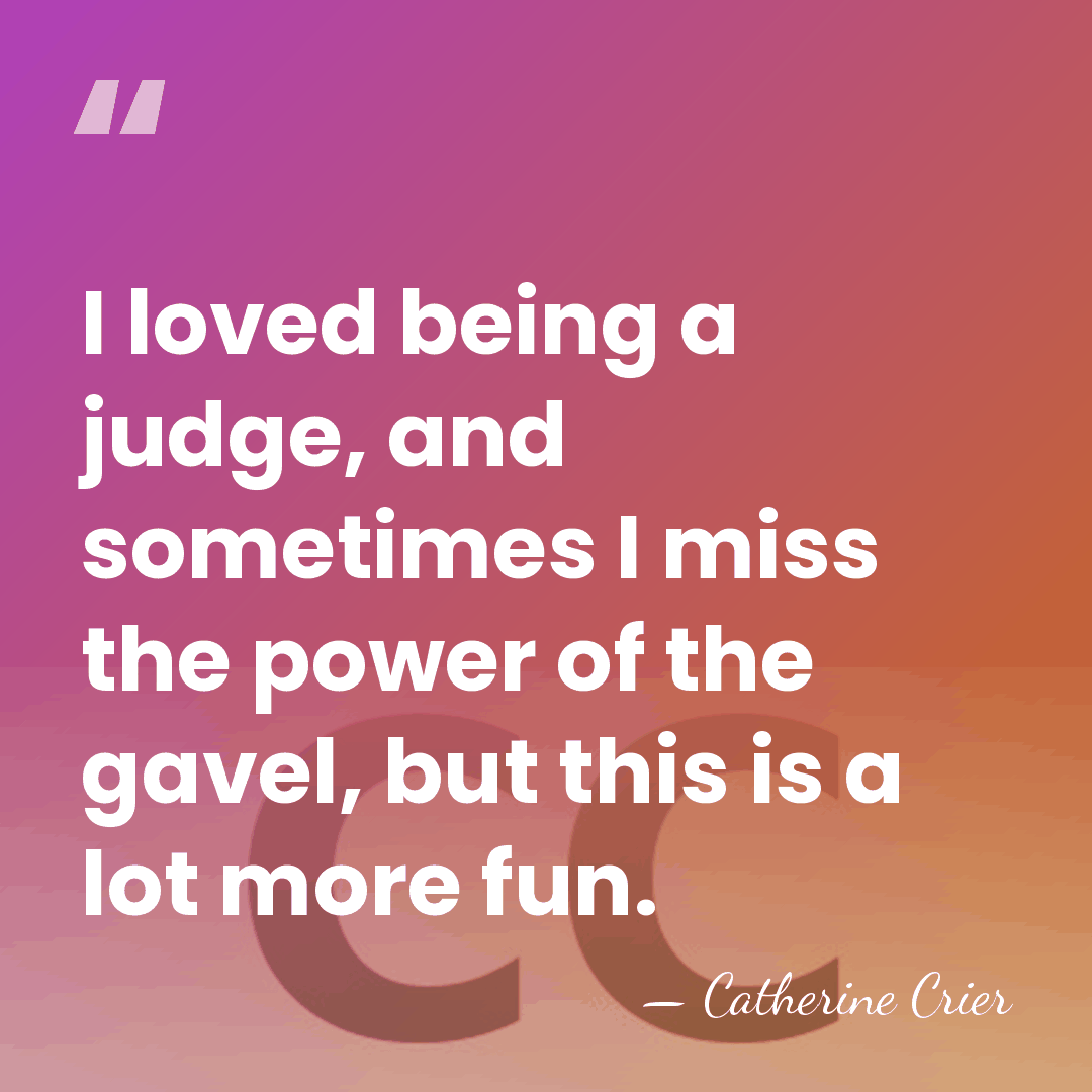 I loved being a judge, and sometimes I miss the power of&hellip; - Catherine Crier